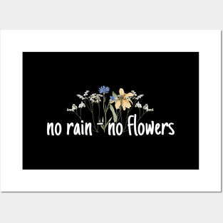 No rain - no flowers Posters and Art